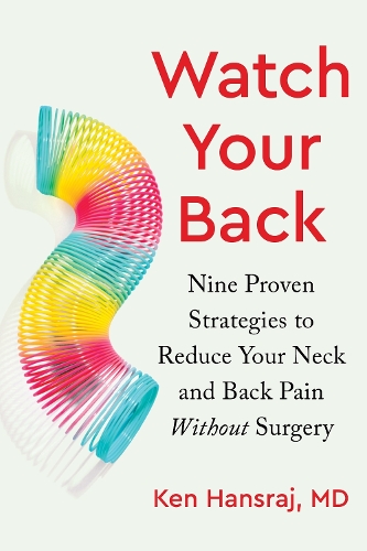 Бумажная книга «Watch Your Back: Nine Proven Strategies to Reduce Your Neck and Back Pain Without Surgery», автор Кен Хансрадж - фото №1