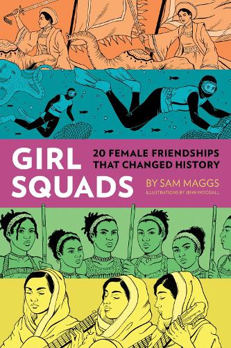 Паперова книга «Girl Squads: 20 Female Friendships That Changed History», автор Сем Меггс - фото №1