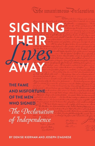 Paper book «Signing Their Lives Away : The Fame and Misfortune of the Men Who Signed the Declaration of Independence», author Denise Kiernan - фото №1