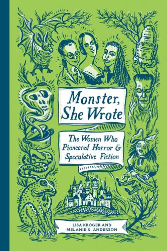 Паперова книга «Monster, She Wrote: The Women Who Pioneered Horror and Speculative Fiction», авторів Ліза Крьогер, Мелані Андерсон - фото №1