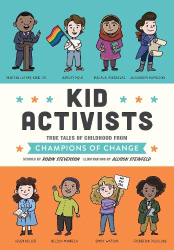 Бумажная книга «Kid Activists: True Tales of Childhood from Champions of Change», автор Робин Стивенсон - фото №1