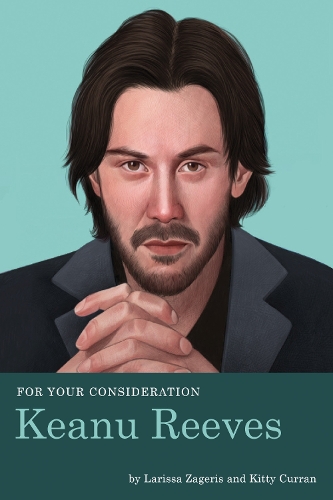 Паперова книга «For Your Consideration: Keanu Reeves», авторів Кітті Керран, Лариса Заґеріс - фото №1