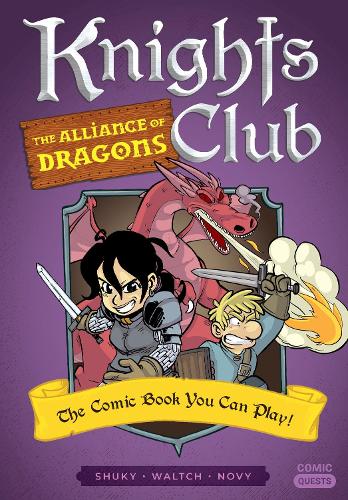 Бумажная книга «Knights Club: The Alliance of Dragons: The Comic Book You Can Play », автор Новы - фото №1