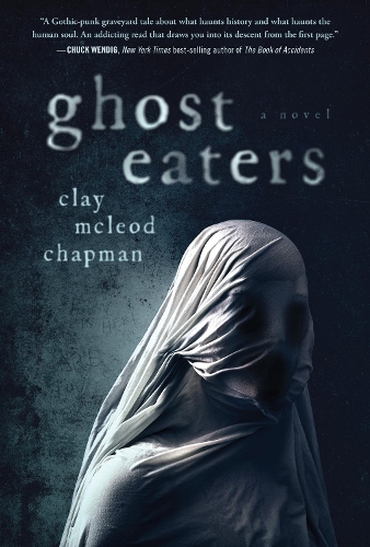 Паперова книга «Ghost Eaters: A  Novel», автор Клей МакЛеод Чепмен - фото №1