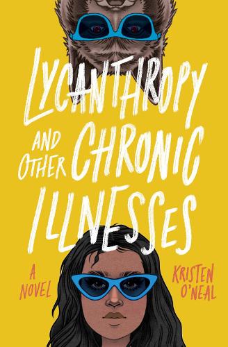 Паперова книга «Lycanthropy and Other Chronic Illnesses: A Novel», автор Крістен О'Ніл - фото №1