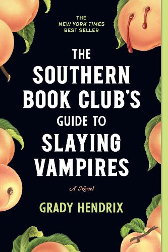 Бумажная книга «The Southern Book Club's Guide to Slaying Vampires: A Novel», автор Грейди Хендрикс - фото №1