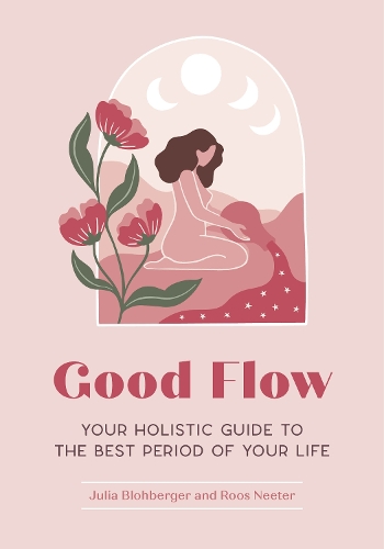 Бумажная книга «Good Flow  : Your Holistic Guide to the Best Period of Your Life », автор Джулия Блохбергер - фото №1
