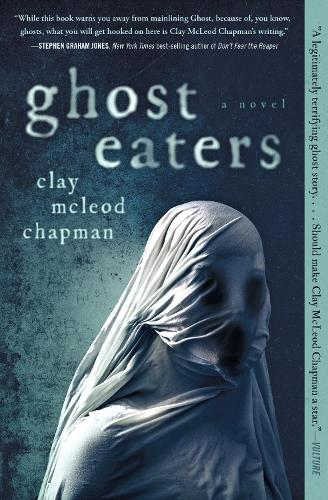Бумажная книга «Ghost Eaters: A Novel », автор Клэй МакЛеод Чепмен - фото №1