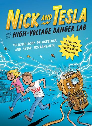 [object Object] «Nick and Tesla and the High Voltage Danger Lab: A Mystery with Gadgets You Can Build Yourself», авторов "Учёный Боб" Пфлюгфельдер, Стив Хокенсмит - фото №1