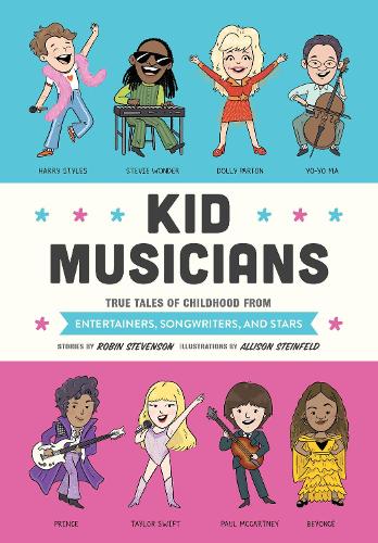 Паперова книга «Kid Musicians: True Tales of Childhood from Entertainers, Songwriters, and Stars», авторів Елісон Стейнфелд, Робін Стівенсон - фото №1