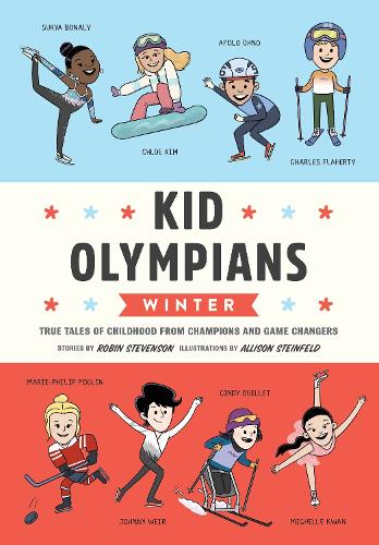 Бумажная книга «Kid Olympians: Winter: True Tales of Childhood from Champions and Game Changers», авторов Элисон Стайнфелд, Робин Стивенсон - фото №1