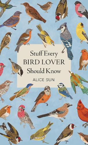 Паперова книга «Stuff Every Bird Lover Should Know», автор Еліс Сан - фото №1