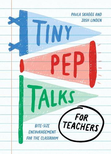 Паперова книга «Tiny Pep Talks for Teachers: Bite-Size Encouragement for the Classroom», авторів Джош Лінден, Пола Скаггс - фото №1