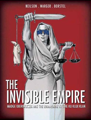 Бумажная книга «The Invisible Empire: Madge Oberholtzer And The Unmasking Of The Ku Klux Klan», авторов Микки Нилсон, Тодд Уоргер - фото №1
