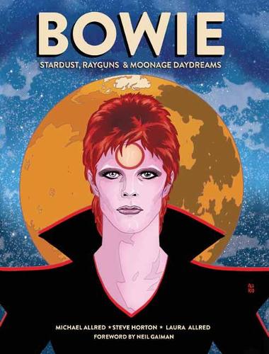 Бумажная книга «BOWIE: Stardust, Rayguns, and Moonage Daydreams», авторов Майкл Оллред, Стив Хортон - фото №1