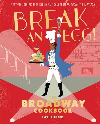 Бумажная книга «Break and Egg!: The Broadway Cookbook», автор Тара Теохарис - фото №1