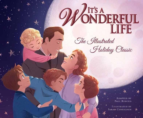 Паперова книга «It's a Wonderful Life: The Illustrated Holiday Classic», автор Сара Конрадсен - фото №1