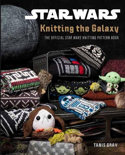 Бумажная книга «Star Wars: Knitting the Galaxy: The Official Star Wars Knitting Pattern Book», автор Танис Грей - фото №1