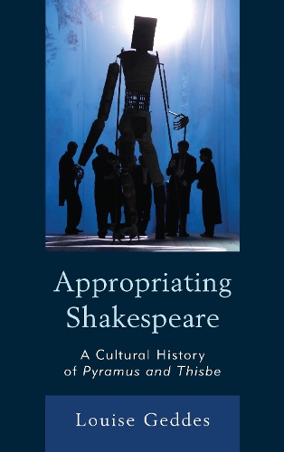 Бумажная книга «Appropriating Shakespeare: A Cultural History of Pyramus and Thisbe», автор Луиза Геддес - фото №1