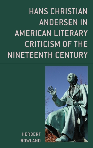 Бумажная книга «Hans Christian Andersen in American Literary Criticism of the Nineteenth Century», автор Герберт Роуланд - фото №1