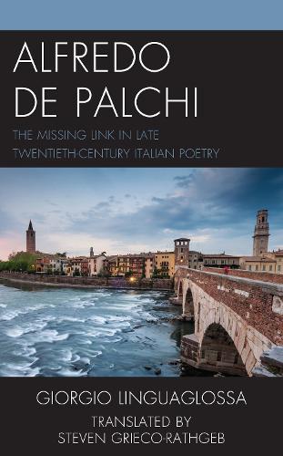 Бумажная книга «Alfredo de Palchi: The Missing Link in Late Twentieth-Century Italian Poetry», автор Джорджио Лингваглосса - фото №1