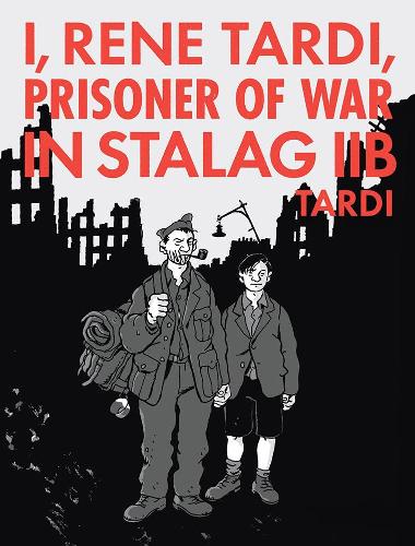 Бумажная книга «I, Rene Tardi, Prisoner Of War In Stalag Iib Vol. 2: My Return Home», автор Жак Тарди - фото №1