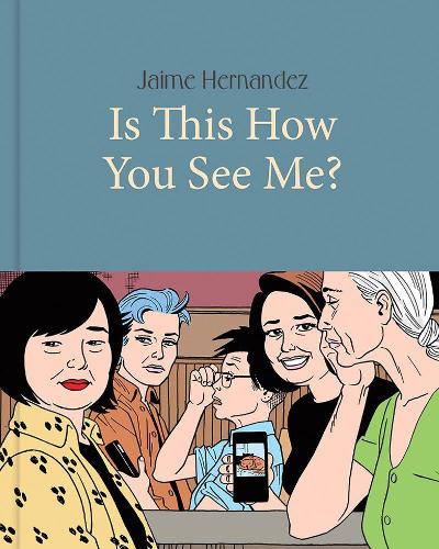 Паперова книга «Is This How You See Me?», автор Хайме Ернандес - фото №1