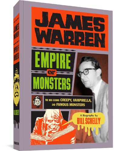 Бумажная книга «James Warren: Empire Of Monsters: The Man Behind Creepy, Vampirella, and Famous Monsters», автор Билл Шелли - фото №1