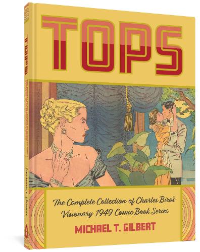 Паперова книга «Tops: The Complete Collection of Charles Biro's Visionary 1949 Comic Book Series», авторів Чарльз Біро, Майкл Т. Гілберт - фото №1