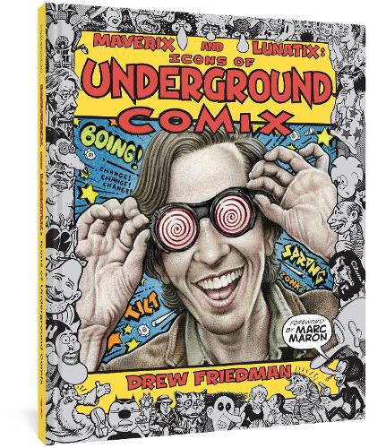 Бумажная книга «Maverix And Lunatix: Icons of Underground Comix», автор Дрю Фридман - фото №1