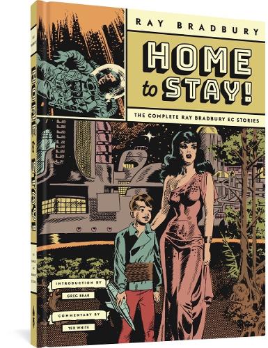 Бумажная книга «Home To Stay!: The Complete Ray Bradbury EC Stories», авторов Аль Вильямсон, Уоллес Вуд - фото №1
