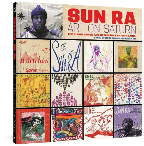 Бумажная книга «Sun Ra: Art On Saturn: The Album Cover Art of Sun Ra's Saturn Label», автор Сун Ра - фото №1