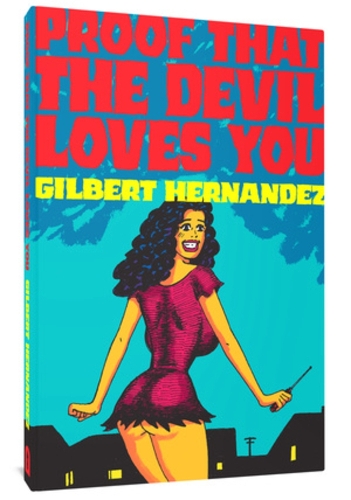 Бумажная книга «Proof That The Devil Loves You», автор Гилберт Эрнандес - фото №1