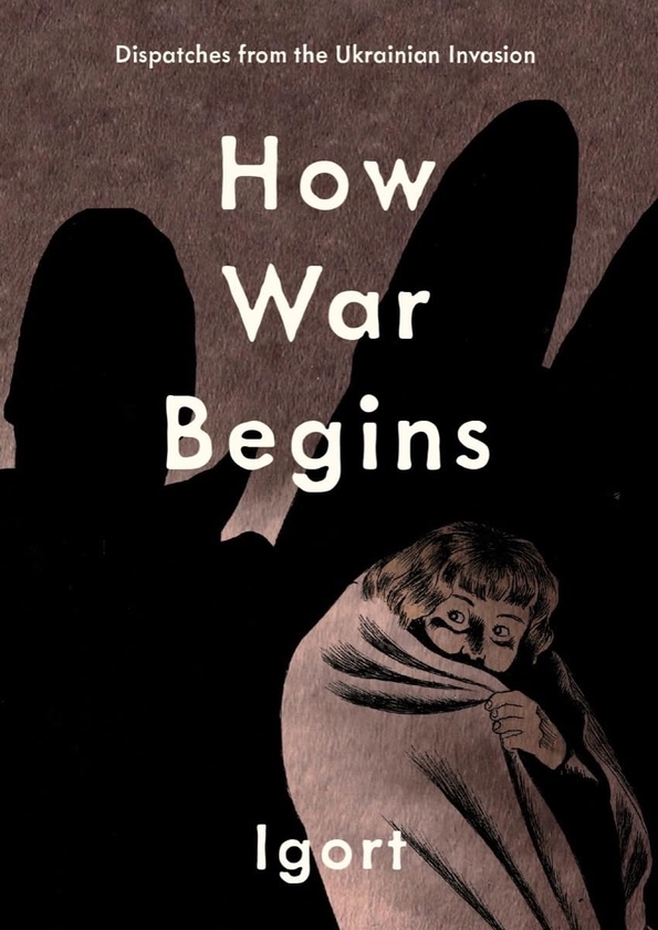 Бумажная книга «How War Begins: Dispatches from the Ukrainian Invasion», автор Игорь Тувери - фото №1