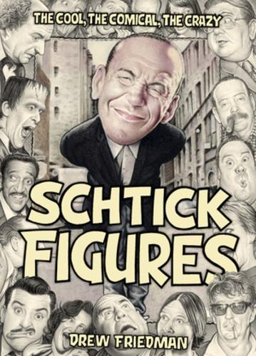 Бумажная книга «Shtick Figures: The Cool, the Comical, the Crazy», автор Дрю Фридман - фото №1