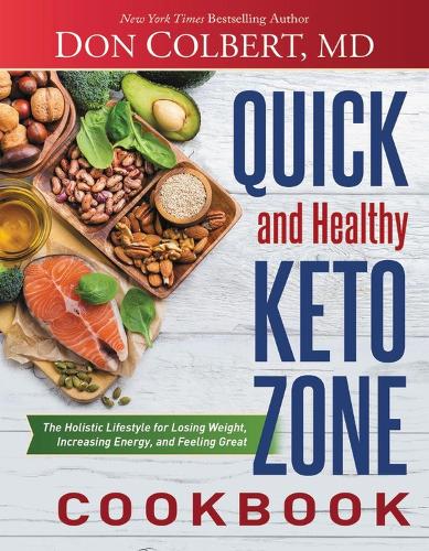 Паперова книга «Quick and Healthy Keto Zone Cookbook: The Holistic Lifestyle for Losing Weight, Increasing Energy, and Feeling Great», автор Дон Колберт - фото №1