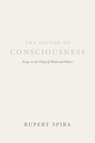 Бумажная книга «The Nature of Consciousness: Essays on the Unity of Mind and Matter», автор Руперт Спира - фото №1
