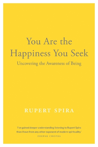 Бумажная книга «You Are the Happiness You Seek: Uncovering the Awareness of Being», автор Руперт Спира - фото №1