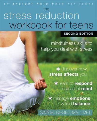 Паперова книга «Stress Reduction Workbook for Teens, 2nd Edition: Mindfulness Skills to Help You Deal with Stress», автор Джина М. Бігель - фото №1