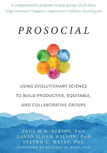 Бумажная книга «Prosocial: Using Evolutionary Science to Build Productive, Equitable, and Collaborative Groups», автор Пол У. Аткинс - фото №1