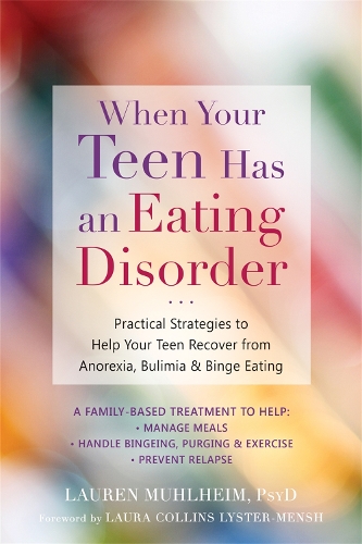 Бумажная книга «When Your Teen Has an Eating Disorder: Practical Strategies to Help Your Teen Recover from Anorexia, Bulimia, and Binge Eating», авторов Лаура Коллинз, Лорен Мюльхайм - фото №1