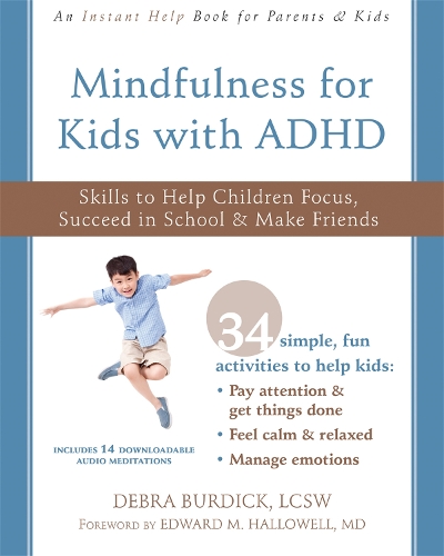 Бумажная книга «Mindfulness for Kids with ADHD: Skills to Help Children Focus, Succeed in School, and Make Friends», авторов Дебра Бурдик, Эдвард М. Халлоуэлл - фото №1
