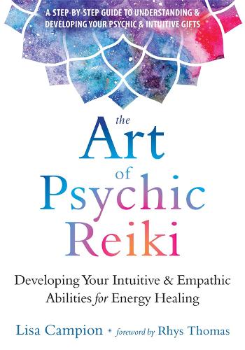 Бумажная книга «The Art of Psychic Reiki: Developing Your Intuitive and Empathic Abilities for Energy Healing», авторов Лиза Кэмпион, Рис Томас - фото №1