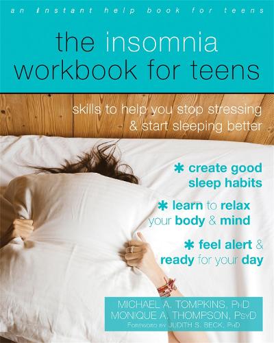 Паперова книга «The Insomnia Workbook for Teens: Skills to Help You Stop Stressing and Start Sleeping Better», авторів Джудіт С. Бек, Майкл А. Томпкінс, Монік А. Томпсон - фото №1