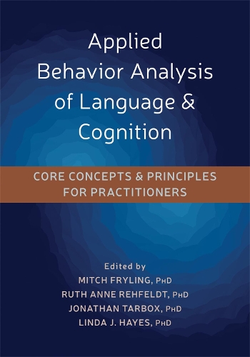 Паперова книга «Applied Behavior Analysis of Language and Cognition: Core Concepts and Principles for Practitioners», автор Мітч Фрайлінг - фото №1