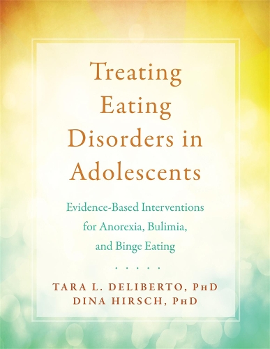Паперова книга «Treating Eating Disorders in Adolescents: The BITE Program for Anorexia, Bulimia, and Binge Eating», автор Тара Деліберто - фото №1