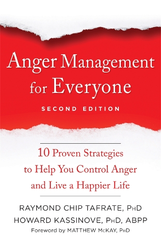 Паперова книга «Anger Management for Everyone: Ten Proven Strategies to Help You Control Anger and Live a Happier Life», авторів Говард Кассінове, Метью Маккей, Раймонд Чіп Тафрате - фото №1