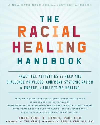 Паперова книга «The Racial Healing Handbook: Practical Activities to Help You Challenge Privilege, Confront Systemic Racism, and Engage in Collective Healing», автор Аннелі А Сінгх - фото №1