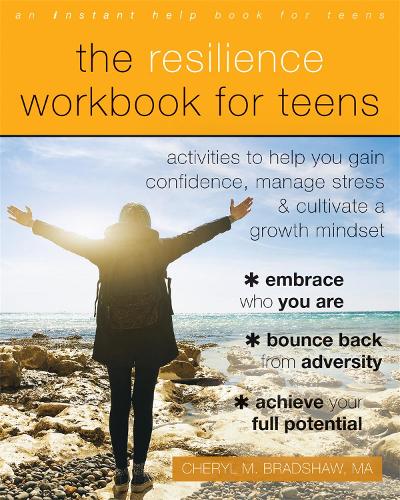 Паперова книга «The Resilience Workbook for Teens: Activities to Help You Gain Confidence, Manage Stress, and Cultivate a Growth Mindset», автор Шеріл М. Бредшоу - фото №1