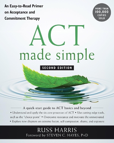Бумажная книга «ACT Made Simple: An Easy-To-Read Primer on Acceptance and Commitment Therapy», автор Расс Харрис - фото №1